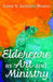Eldercare as Art and Ministry by Irene V. Jackson-Brown