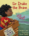 Sir Drake the Brave by Joy Jordan-Lake