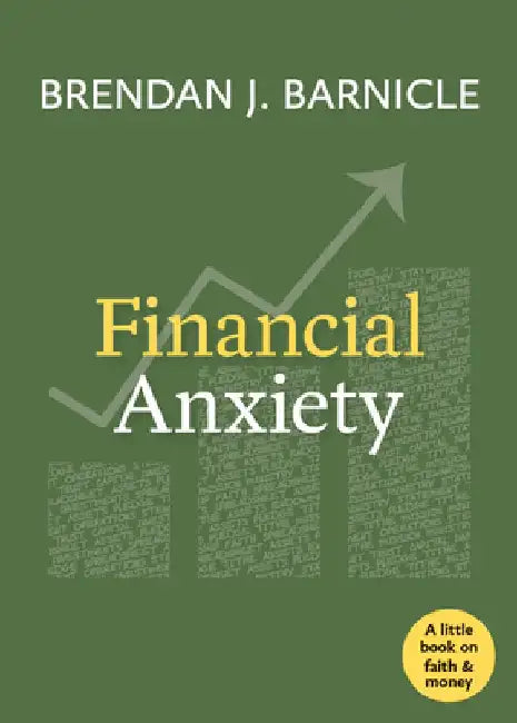 Financial Anxiety by Brendan J. Barnicle