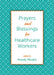 Prayers and Blessings for Healthcare Workers by Mandy Mizelle