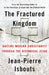 The Fractured Kingdom: Uniting Modern Christianity Through the Historical Jesus by Jean-Pierre Isbouts