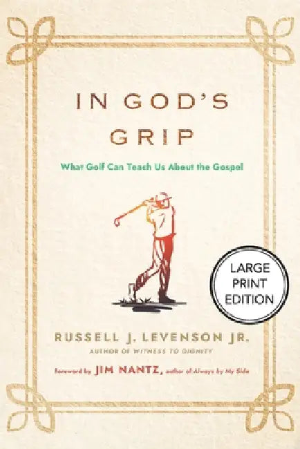 In God's Grip: What Golf Can Teach Us about the Gospel by Jr. Levenson Russell J., Jim Nantz
