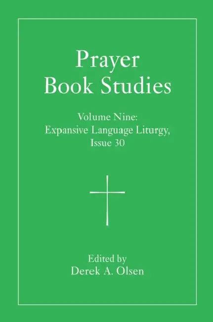Prayer Book Studies Volume Nine: Expansive Language Liturgy, Issue 30 by Derek A. Olsen