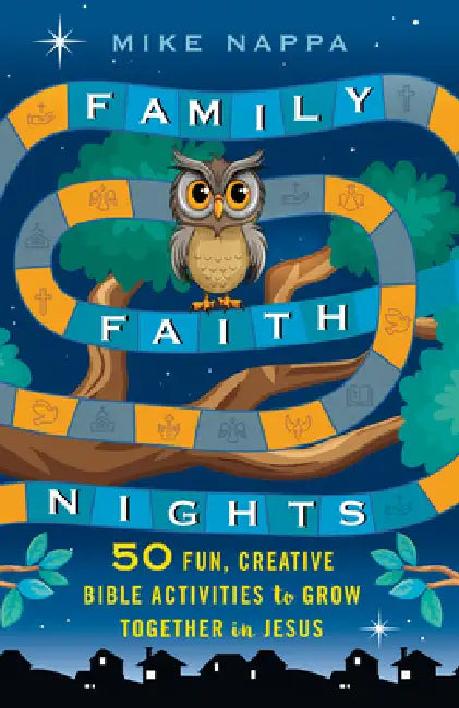 Family Faith Nights: 50 Fun, Creative Bible Activities to Grow Together in Jesus by Mike Nappa
