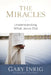 The Miracles: Understanding What Jesus Did by Gary Inrig