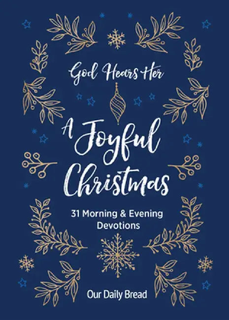 God Hears Her, a Joyful Christmas: 31 Morning and Evening Devotions by Our Daily Bread