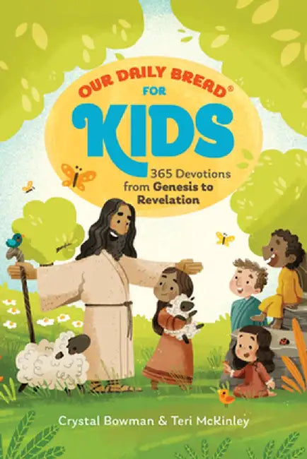 Our Daily Bread for Kids: 365 Devotions from Genesis to Revelation by Crystal Bowman