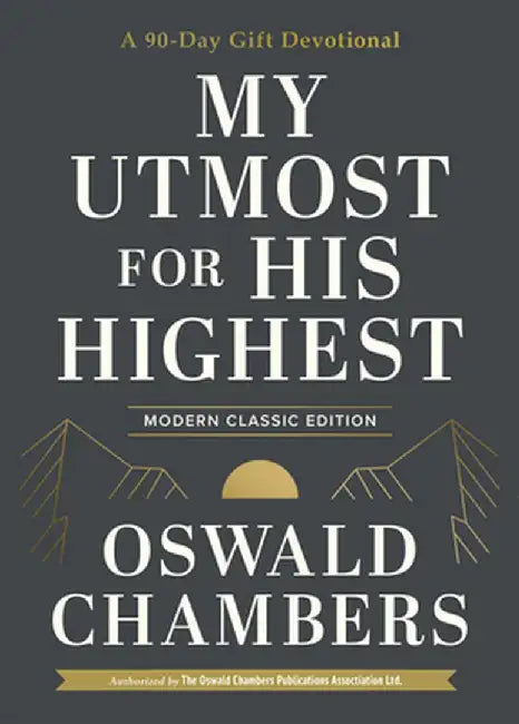 My Utmost for His Highest: A 90-Day Gift Devotional by Oswald Chambers