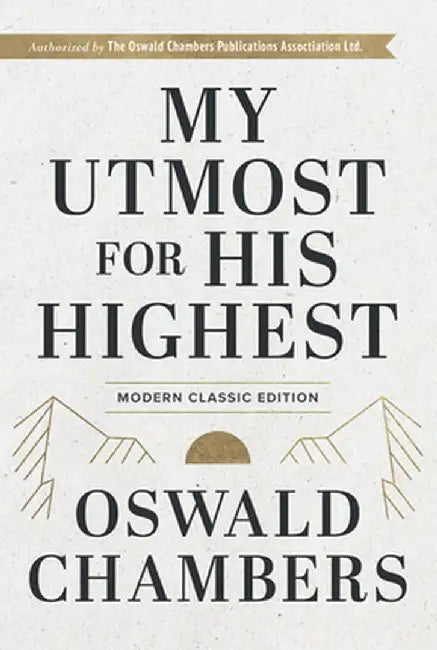 My Utmost for His Highest: Modern Classic Language Hardcover by Oswald Chambers