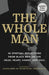 The Whole Man: 40 Spiritual Reflections from Black Men on the Head, Heart, Hands, and Soul by Rasool Berry