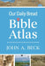 Our Daily Bread Bible Atlas by John A. Beck