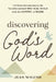 Discovering God's Word: A 6-Week Introduction to the Transformational Bible Study Method with the Gospel of Mark by Wilund, Jean