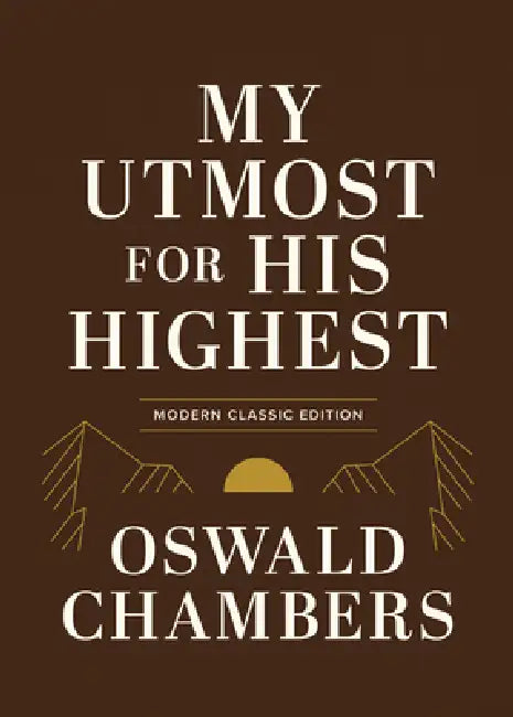 My Utmost for His Highest: Modern Classic Language Gift Edition (365-Day Devotional Using Niv) by Oswald Chambers, Macy Halford