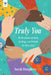 Truly You: 90 Devotions on Faith, Feelings, and Friends for Teen Girls by Humphrey, Sarah