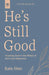 He's Still Good: Trusting God in the Midst of Hurt and Rejection by Katie Dietz