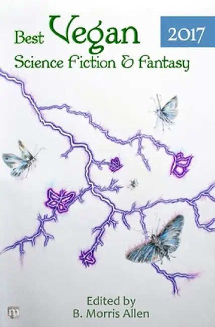 Best Vegan Science Fiction and Fantasy 2017 by B. Morris Allen