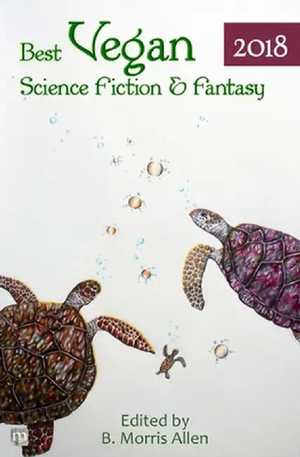 Best Vegan Science Fiction & Fantasy 2018 by B. Morris Allen