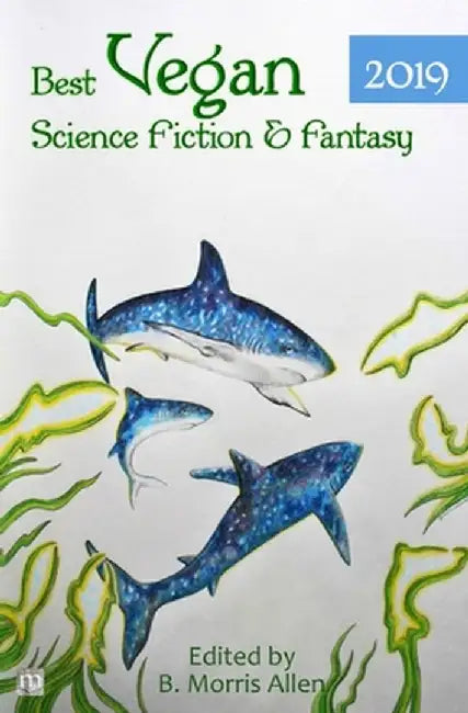 Best Vegan Science Fiction & Fantasy 2019 by B. Morris Allen
