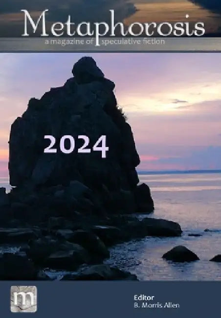 Metaphorosis 2024: The Complete Stories by B. Morris Allen