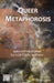 Queer Metaphorosis: speculative stories by LGBTQIA+ authors by B. Morris Allen