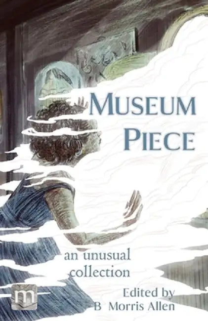 Museum Piece: an unusual collection by B. Morris Allen