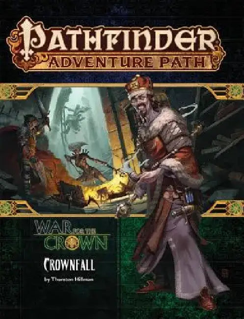 Pathfinder Adventure Path: Crownfall (War for the Crown 1 of 6) by Thurston Hillman