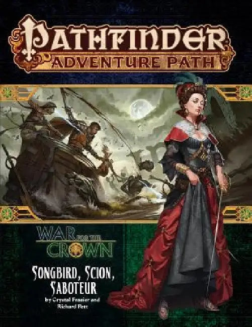 Pathfinder Adventure Path: Songbird, Scion, Saboteur (War for the Crown 2 of 6) by Richard Pett