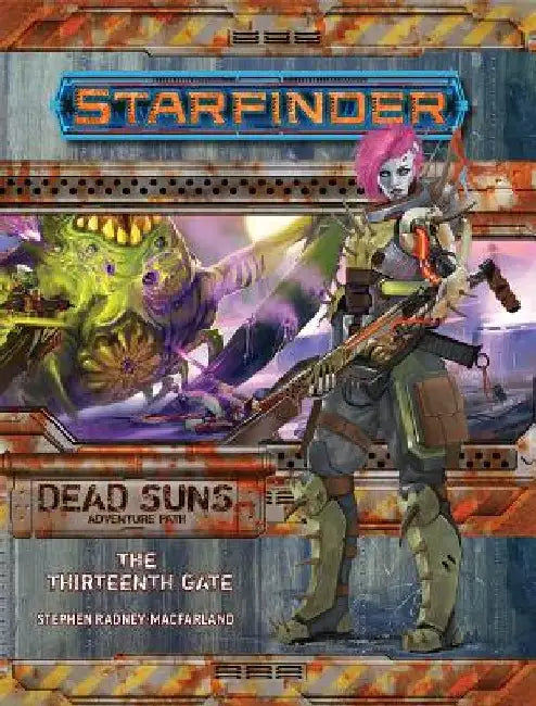 Starfinder Adventure Path: The Thirteenth Gate (Dead Suns 5 of 6) by Stephen Radney-MacFarland