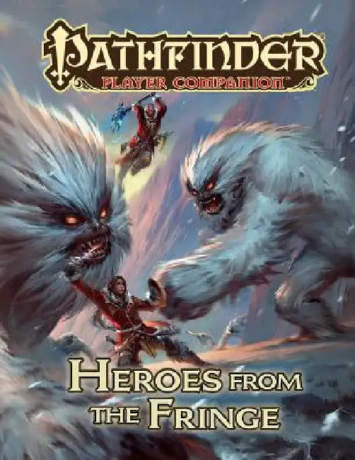 Pathfinder Player Companion: Heroes from the Fringe by Paizo Publishing