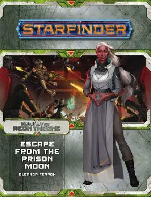 Starfinder Adventure Path: Escape from the Prison Moon (Against the Aeon Throne 2 of 3) by Eleanor Ferron
