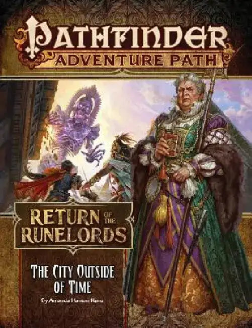 Pathfinder Adventure Path: The City Outside of Time (Return of the Runelords 5 of 6) by Amanda Hamon Kunz
