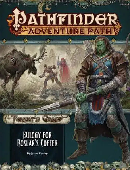 Pathfinder Adventure Path: Eulogy for Roslar's Coffer (Tyrant's Grasp 2 of 6) by Jason Keeley