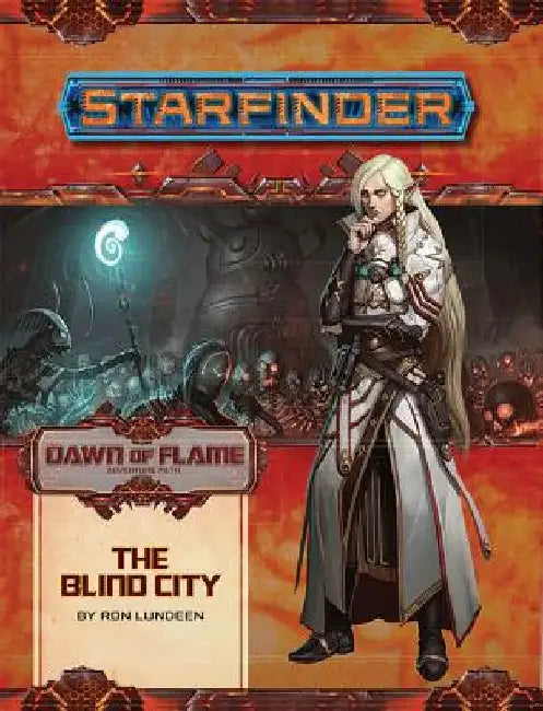Starfinder Adventure Path: The Blind City (Dawn of Flame 4 of 6) by Ron Lundeen