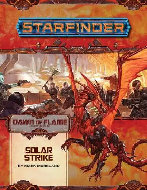 Starfinder Adventure Path: Solar Strike (Dawn of Flame 5 of 6) by Mark Moreland