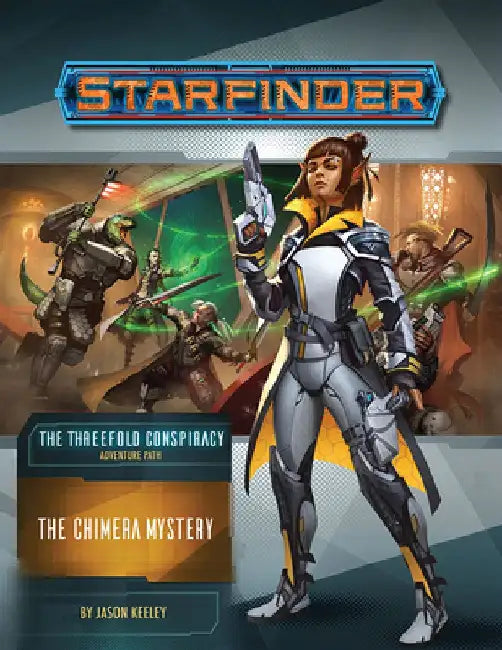 Starfinder Adventure Path: The Chimera Mystery (the Threefold Conspiracy 1 of 6) by Jason Keeley