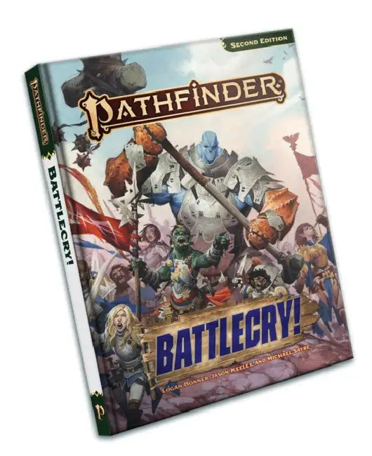 Pathfinder Battlecry! by Jason Keeley, Michael Sayre, Logan Bonner