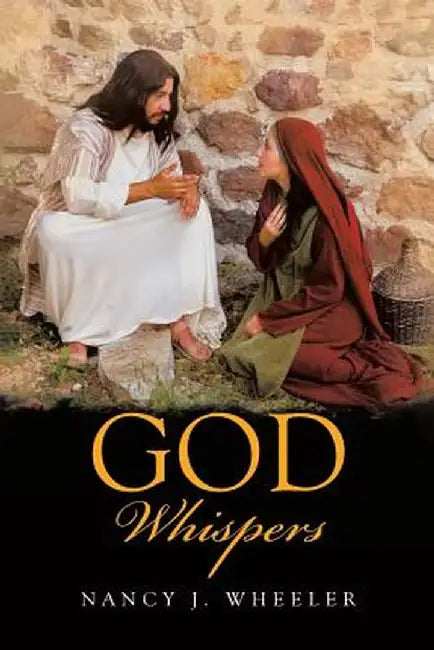 God Whispers by Nancy J. Wheeler