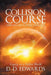 Collision Course: Abraham's Dual Lineage; Legacy to a Fallen World by D. D. Edwards