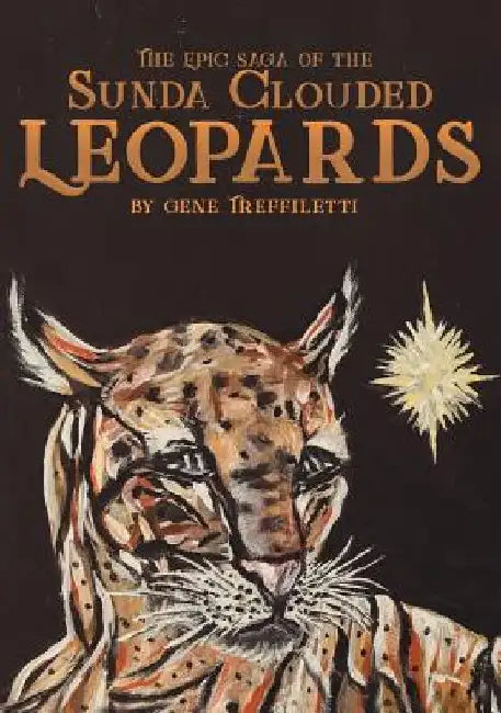 The Epic Saga of the Sunda Clouded Leopards by Gene Treffiletti