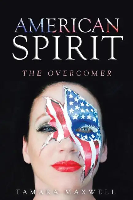 American Spirit: The Overcomer by Tamara Maxwell
