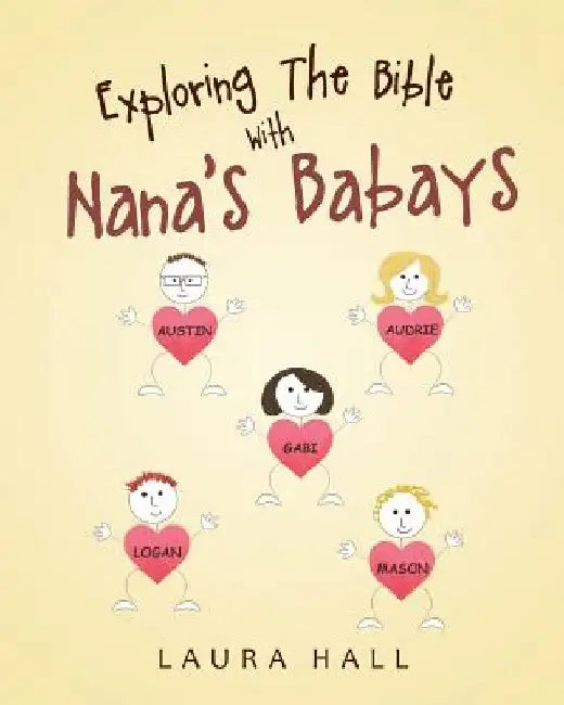 Exploring The Bible With Nana's Babays by Laura Hall