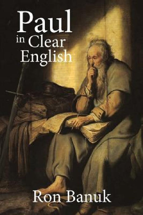 Paul in Clear English by Ron Banuk