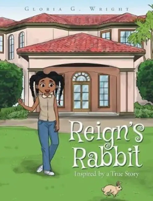 Reign's Rabbit by Gloria G. Wright