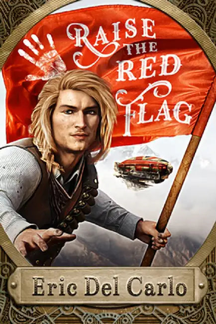 Raise the Red Flag by Eric del Carlo