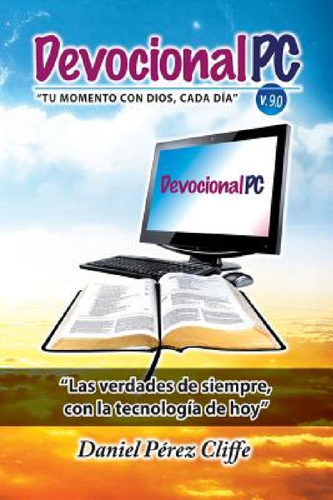 Devocional PC: Tu Momento con Dios, Cada Día by Daniel Pérez Cliffe