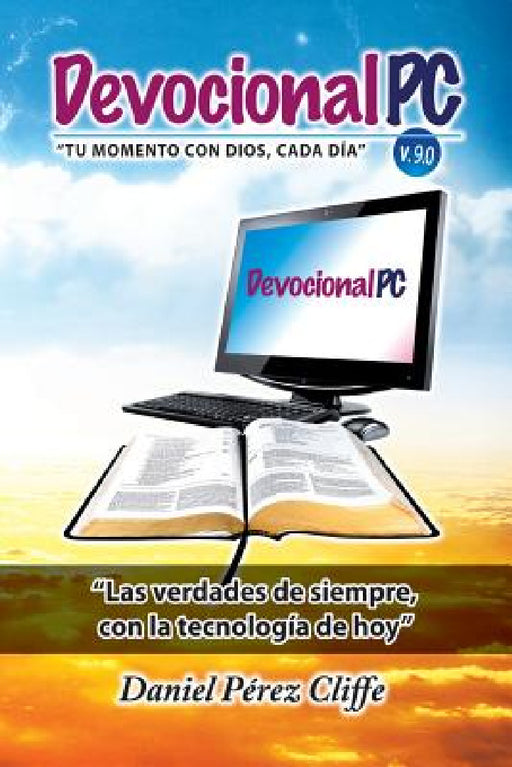 Devocional PC: Tu Momento con Dios, Cada Día by Daniel Pérez Cliffe