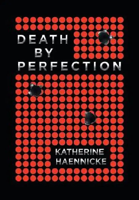 Death by Perfection by Katherine Haennicke