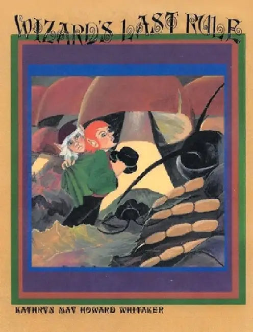 Wizards Last Rule by Kathryn May Howard Whitaker