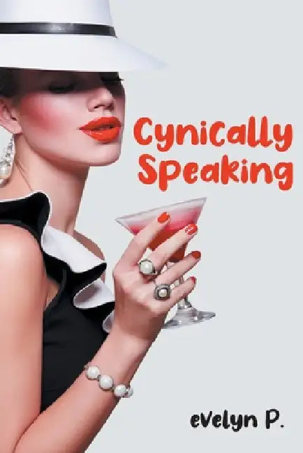 Cynically Speaking by Evelyn P