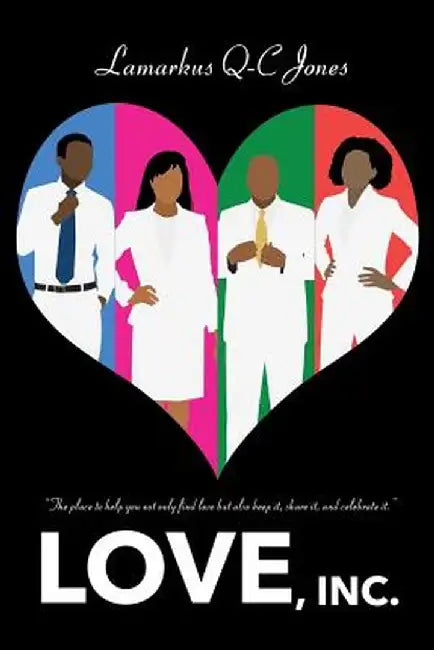 Love, Inc. by Lamarkus Q-C Jones